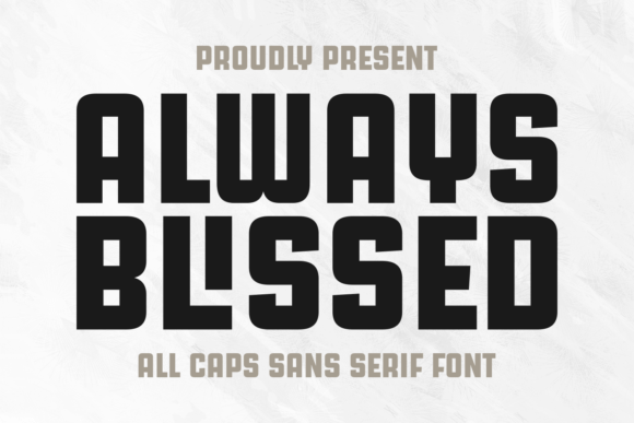 Always Blissed: Elevating Modern Design with Clean, All-Caps Typography